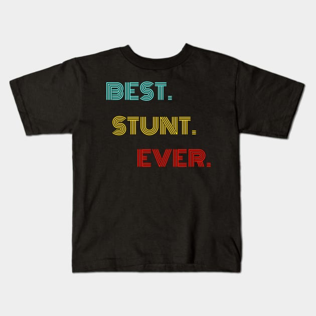 Best Stunt Ever - Nice Birthday Gift Idea Kids T-Shirt by Szokebobi